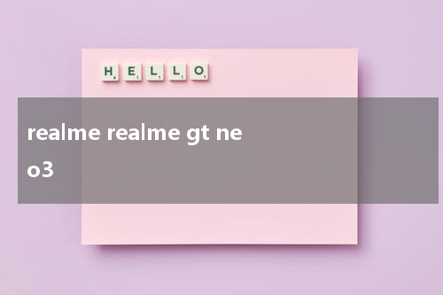 realme realme gt neo3