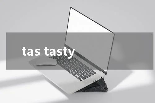 tas tasty