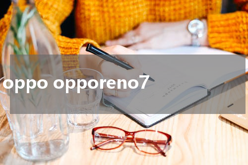 oppo opporeno7