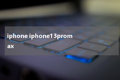 iphone iphone13promax